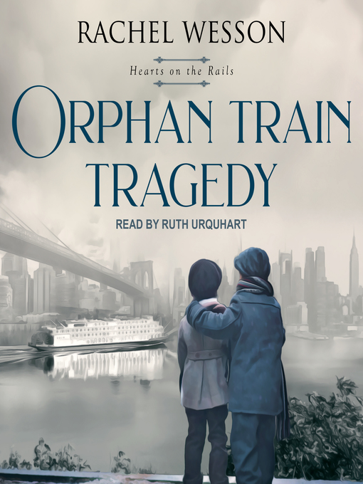 Title details for Orphan Train Tragedy by Rachel Wesson - Available